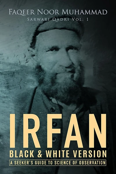 Irfan: A Seeker's Guide to Science of Observation: Black & White Version