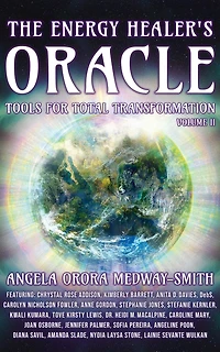 The Energy Healer's Oracle: Tools for Total Transformation