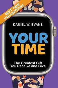 Your Time: The Greatest Gift You Receive and Give