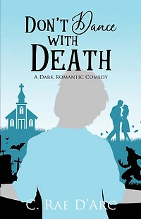 Don't Dance with Death: A Dark Romantic Comedy