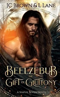 Beelzebub the Gift of Gluttony: A Sinful Seven Novel