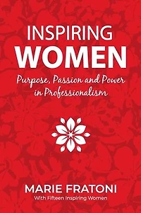 Inspiring Women: Purpose, Passion and Power Professionalism