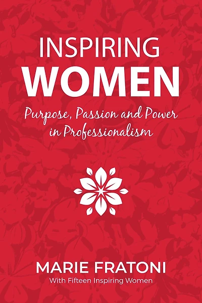 Inspiring Women: Purpose, Passion and Power Professionalism