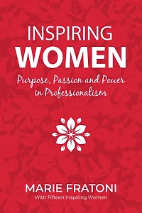 Inspiring Women: Purpose, Passion and Power Professionalism