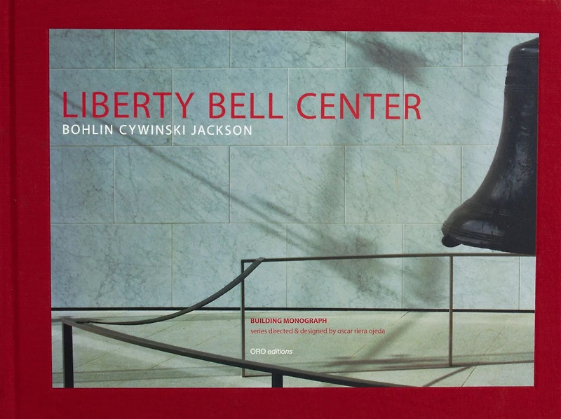 Liberty Bell Center: Bohlin Cywinski Jackson