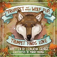 Trumpet the Miracle Wolf Pup: Finds Love