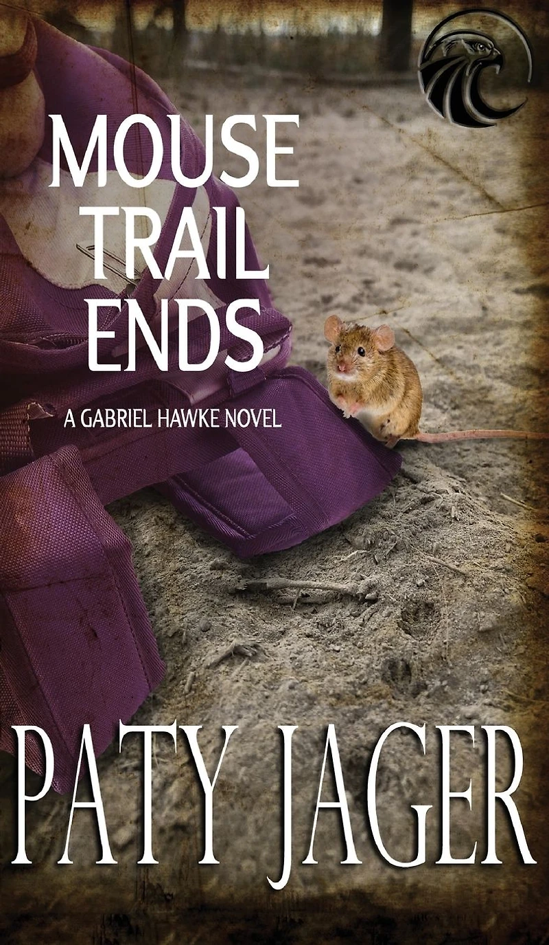 Mouse Trail Ends: Gabriel Hawke Novel
