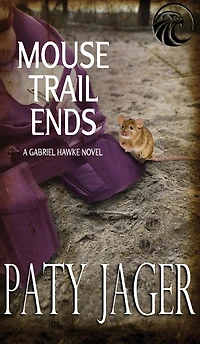 Mouse Trail Ends: Gabriel Hawke Novel