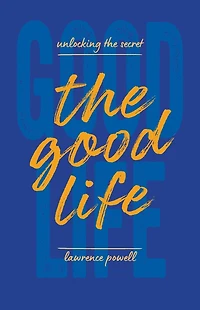 the Good Life: Unlocking Secret