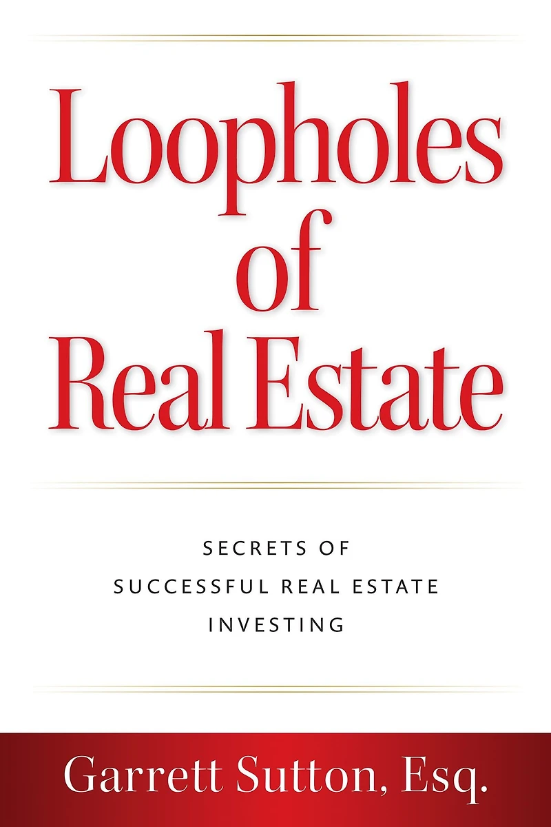 Loopholes of Real Estate: Secrets Successful Estate Investing (2nd Edition) (Rich Dad Advisors)