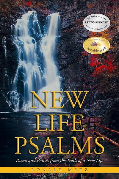 New Life Psalms: Poems and Praises from the Trails of a