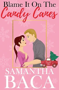 Blame It On The Candy Canes (Sugarplum Falls, #3)