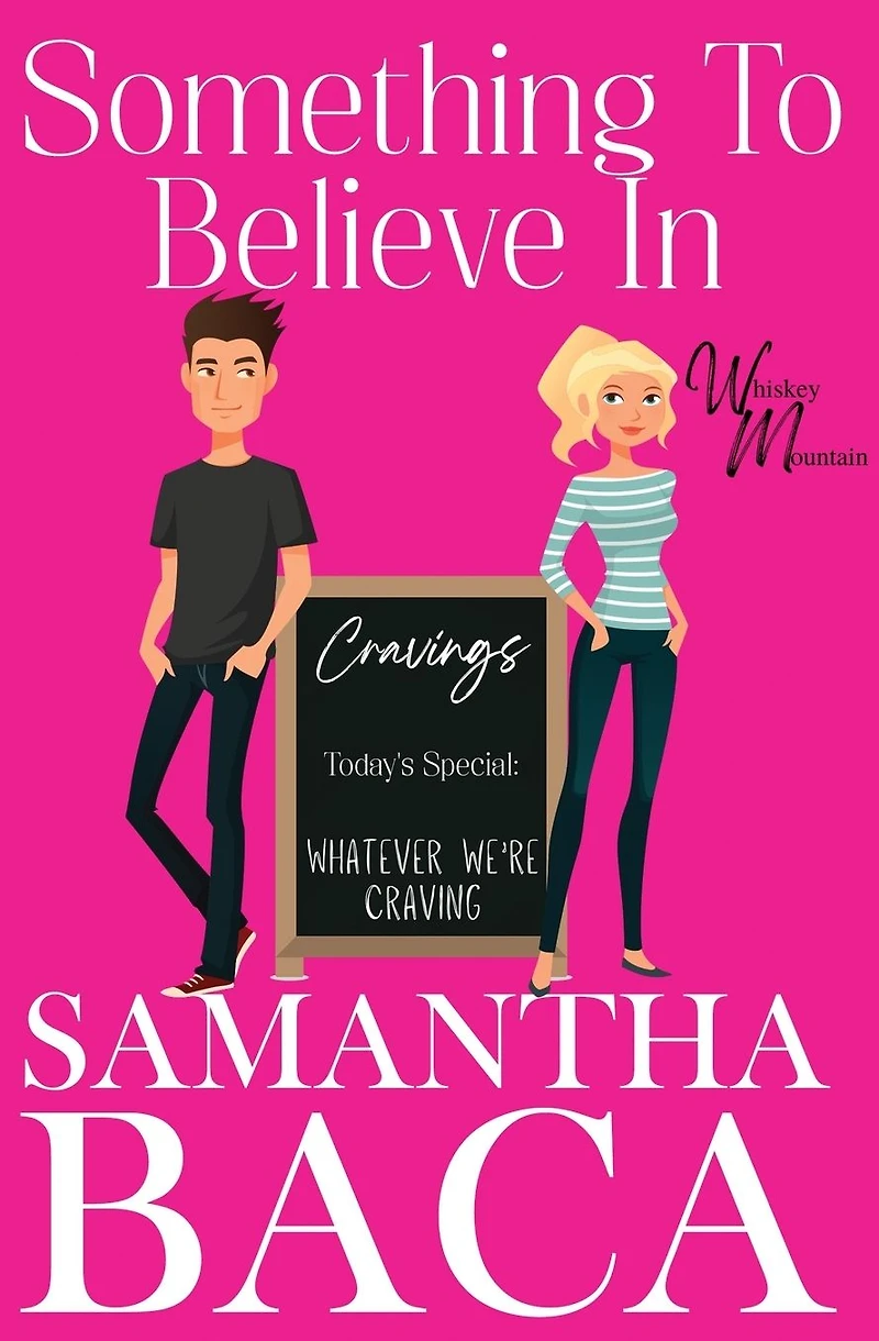 Something To Believe (Whiskey Mountain, #3)