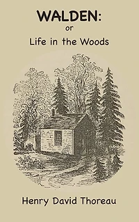 Walden; Or, Life the Woods