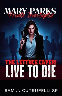 Mary Parks, Private Investigator: The Lettuce Caper! Live to Die!
