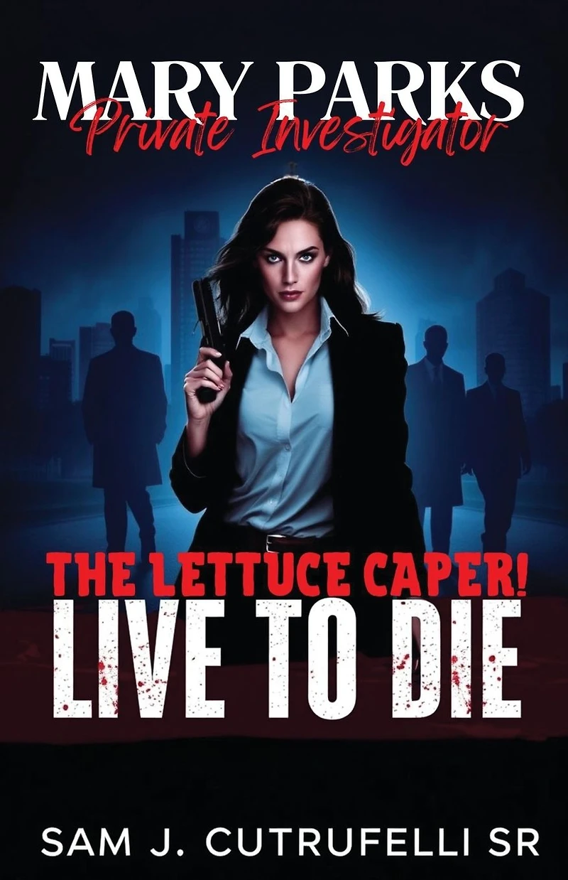 Mary Parks, Private Investigator: The Lettuce Caper! Live to Die!