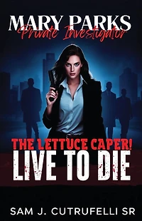 Mary Parks, Private Investigator: The Lettuce Caper! Live to Die!