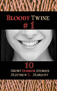 Bloody Twine #1: Twisted Tales with Endings