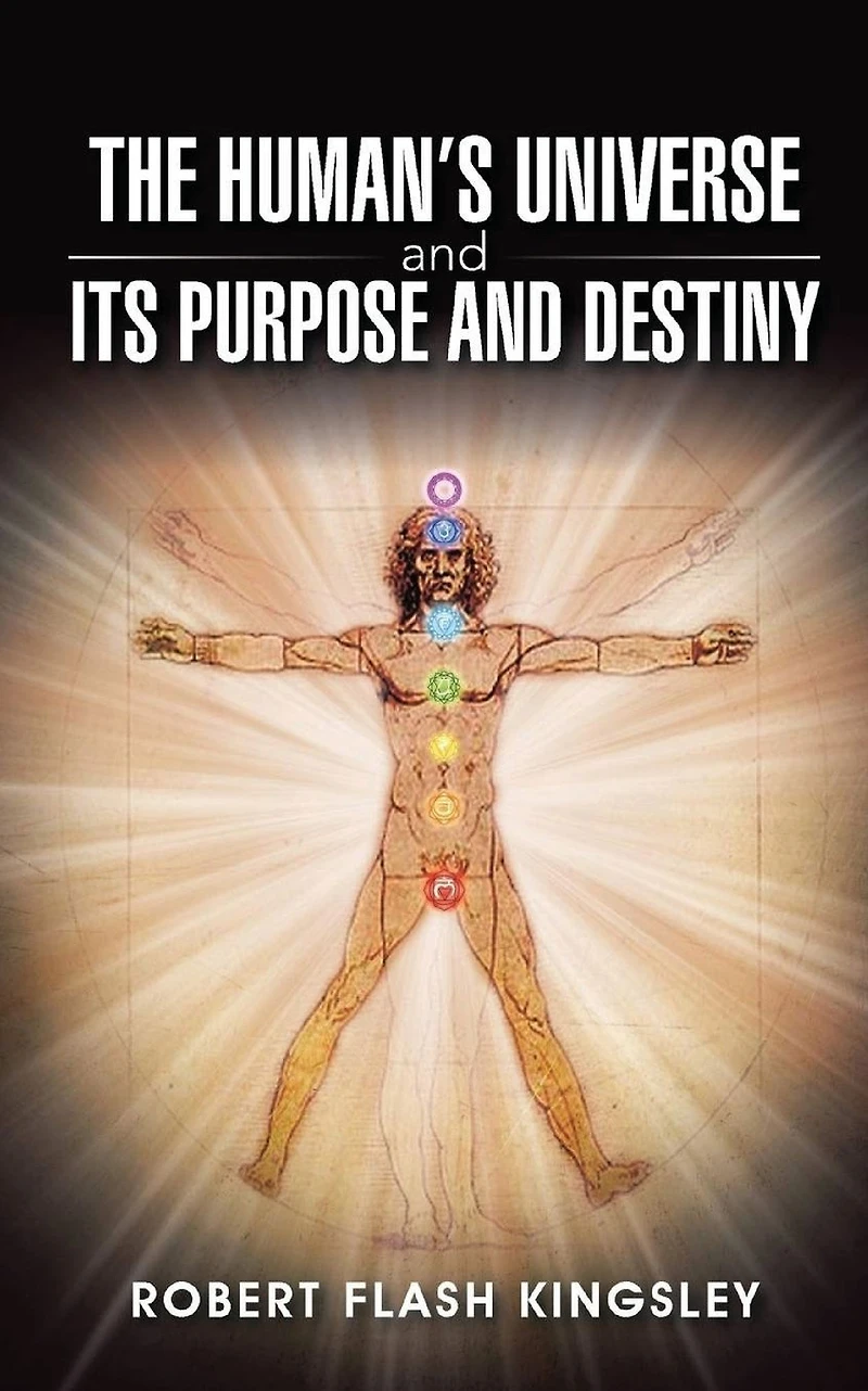 The Human'S Universe and Its Purpose Destiny