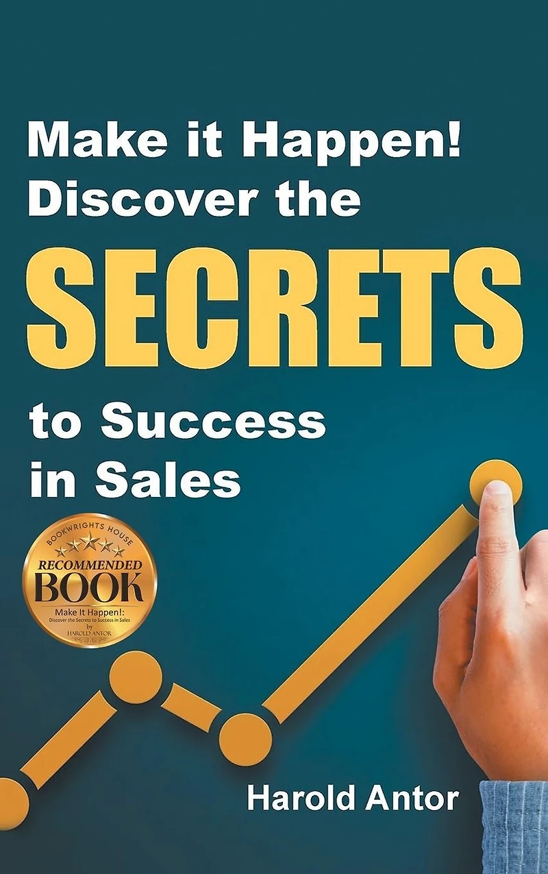 Make it Happen! Discover the SECRETS to Success Sales