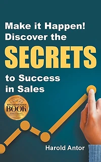 Make it Happen! Discover the SECRETS to Success Sales