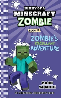 Diary of a Minecraft Zombie Book 17: Zombie's Excellent Adventure