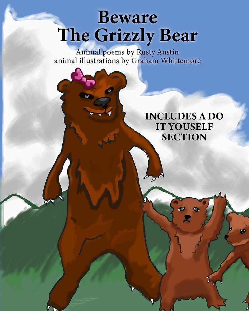 Beware The Grizzly Bear (Goofy Things by Rusty)