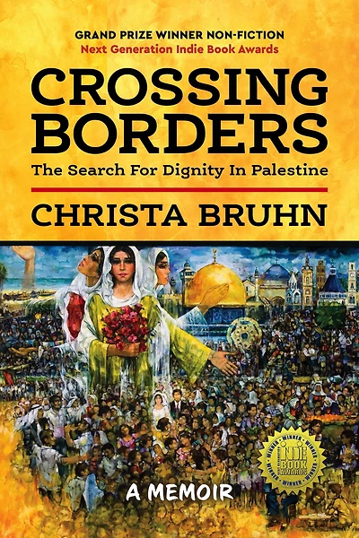 Crossing Borders: The Search for Dignity Palestine (hardcover)