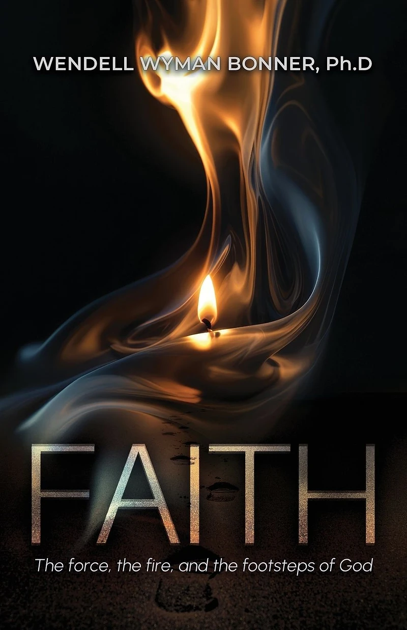Faith: the Force, Fire and Footsteps of God