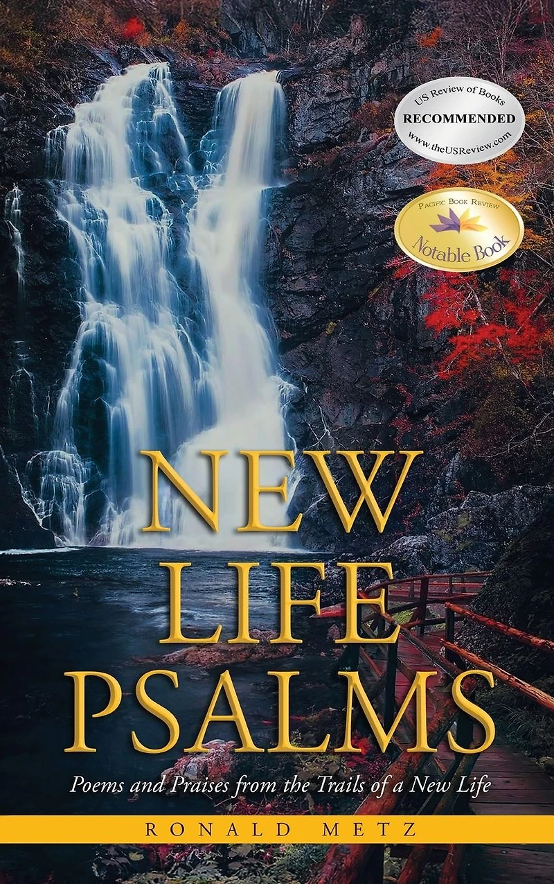 New Life Psalms: Poems and Praises from the Trails of a