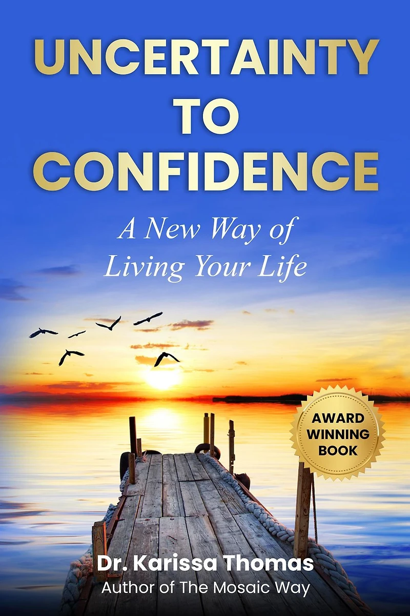 Uncertainty to Confidence: A New Way of Living Your Life