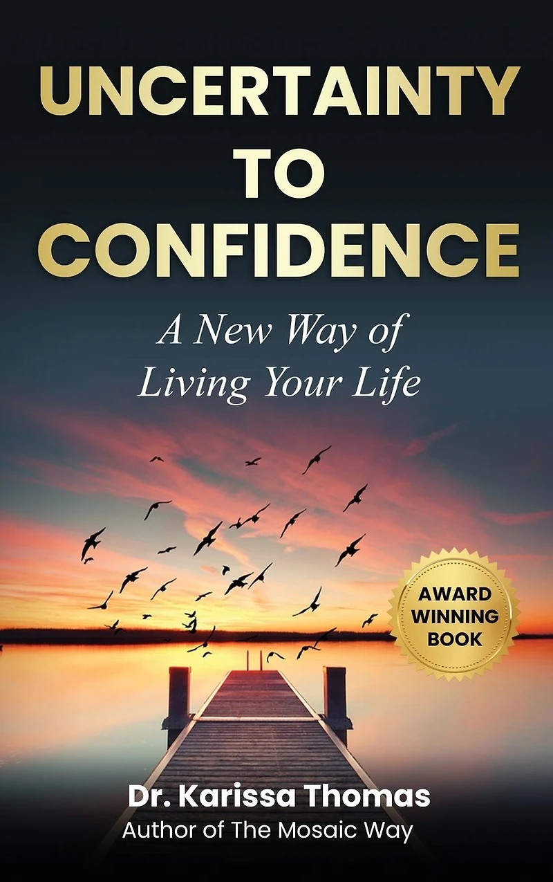 Uncertainty to Confidence: A New Way of Living Your Life