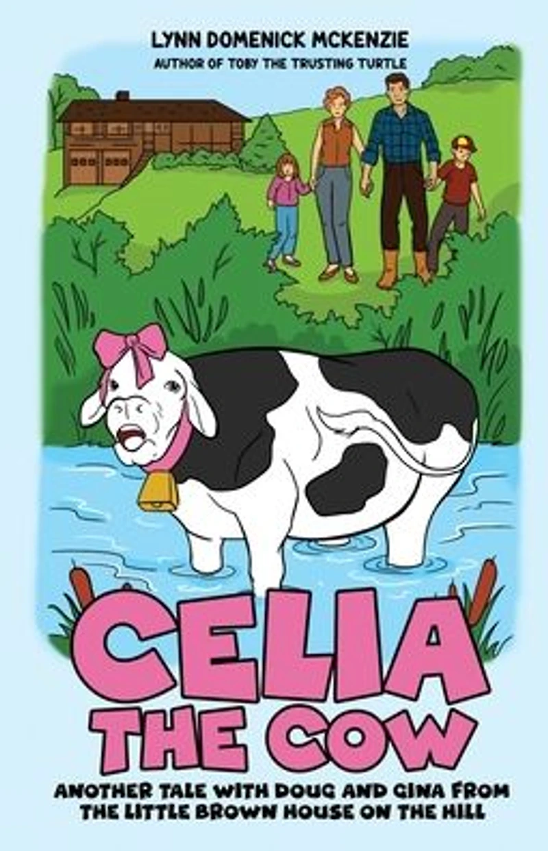 Celia the Cow: Another Tale with Doug and Gina from Little Brown House on Hill