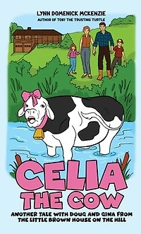 Celia the Cow: Another Tale with Doug and Gina from Little Brown House on Hill
