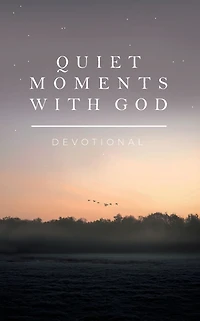 Quiet Moments with God: Devotional