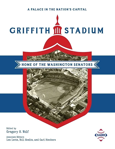 A Palace the Nation's Capital: Griffith Stadium, Home of Washington Senators