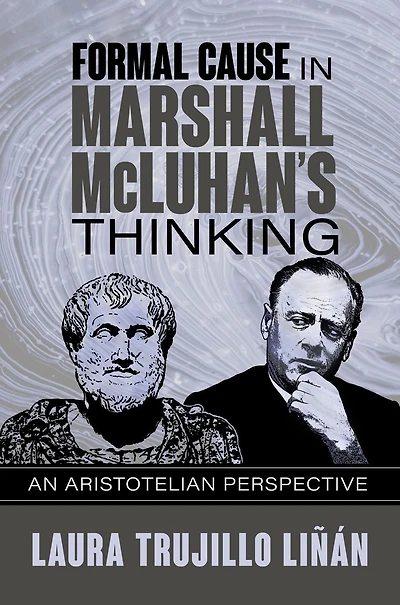 Formal Cause in Marshall McLuhan's Thinking: An Aristotelian Perspective