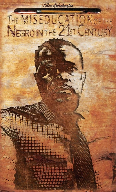the Miseducation of Negro 21st Century