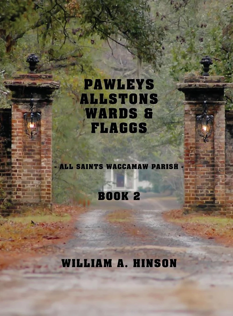 Pawleys, Allstons, Wards & Flaggs Book 2: All Saints Waccamaw Parish