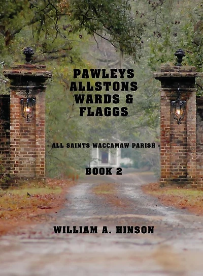 Pawleys, Allstons, Wards & Flaggs Book 2: All Saints Waccamaw Parish