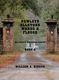 Pawleys, Allstons, Wards & Flaggs Book 2: All Saints Waccamaw Parish