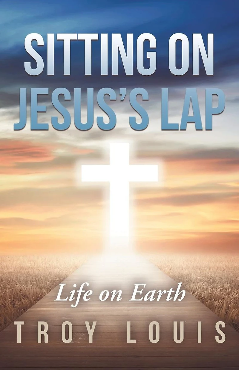 Sitting on Jesus'S Lap: Life Earth