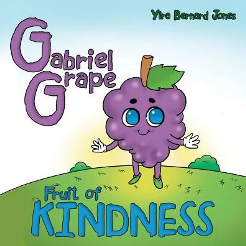 Gabriel Grape: Fruit of Kindness