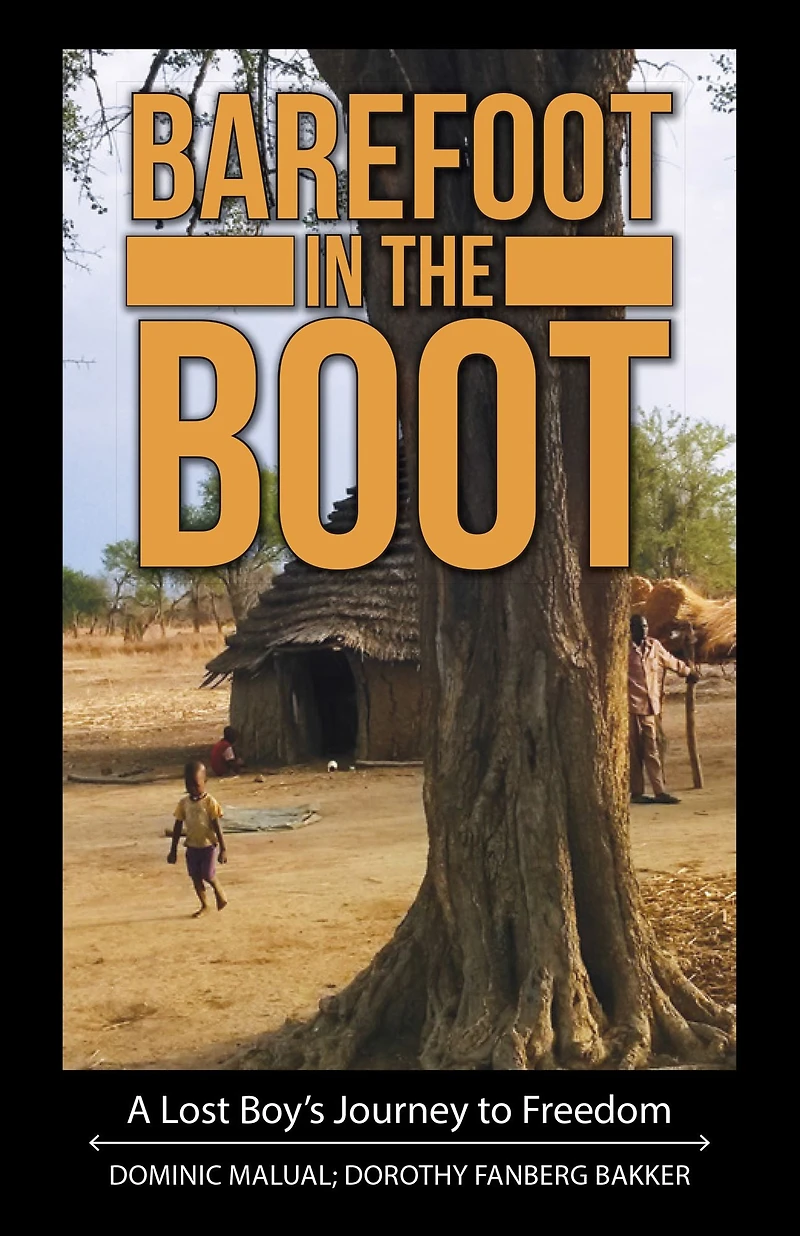 Barefoot in the Boot: A Lost Boy's Journey to Freedom