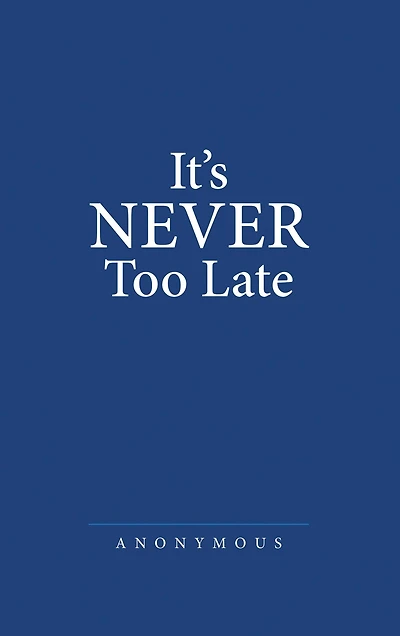 It's Never Too Late