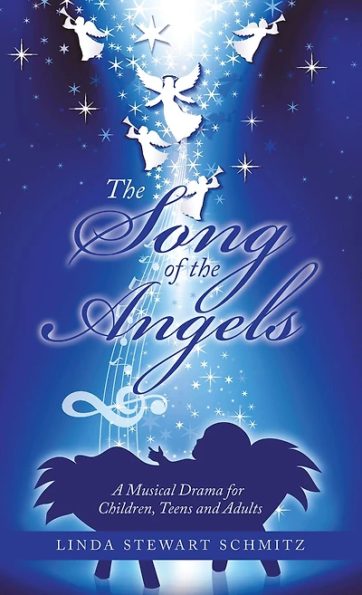 the Song of Angels: A Musical Drama for Children, Teens and Adults