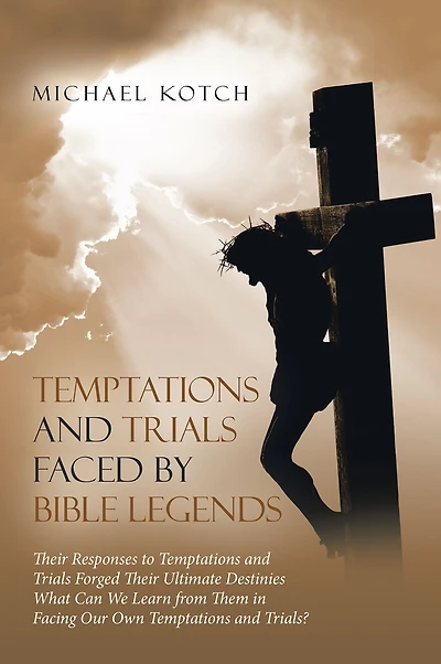 Temptations and Trials Faced by Bible Legends
