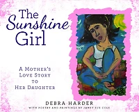 The Sunshine Girl: A Mother's Love Story to Her Daughter