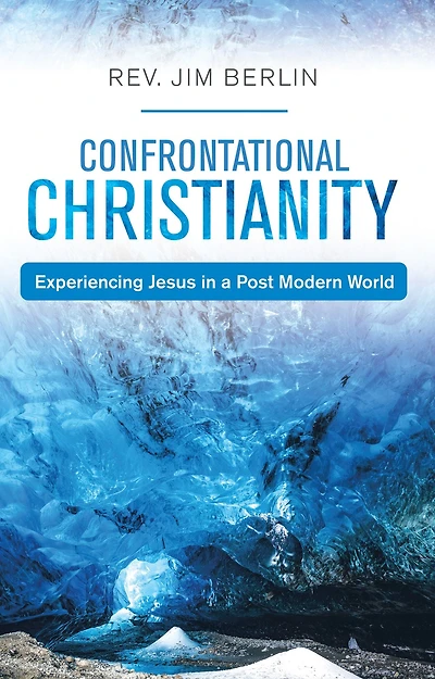 Confrontational Christianity: Experiencing Jesus in a Post Modern World