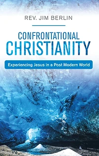 Confrontational Christianity: Experiencing Jesus in a Post Modern World